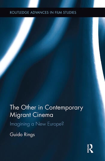 Couverture du livre : The Other in Contemporary Migrant Cinema - Imagining a New Europe?