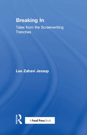 Couverture du livre : Breaking In - Tales from the Screenwriting Trenches