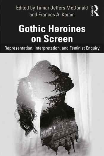Couverture du livre : Gothic Heroines on Screen - Representation, Interpretation, and Feminist Inquiry