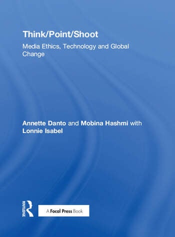 Couverture du livre : Think/Point/Shoot - Media Ethics, Technology and Global Change