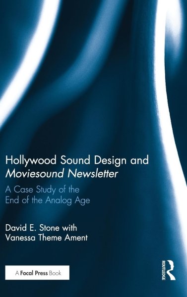Couverture du livre : Hollywood Sound Design and Moviesound Newsletter - A Case Study of the End of the Analog Age