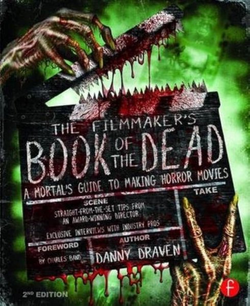 Couverture du livre : The Filmmaker's Book of the Dead - A Mortal's Guide to Making Horror Movies