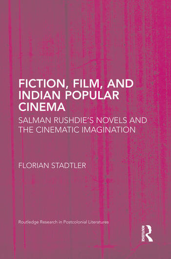 Couverture du livre : Fiction, Film, and Indian Popular Cinema - Salman Rushdie's Novels and the Cinematic Imagination