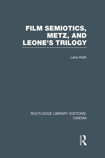 Couverture du livre : Film Semiotics, Metz, and Leone's Trilogy