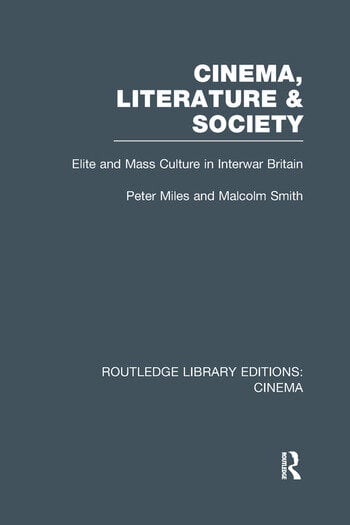 Couverture du livre : Cinema, Literature & Society - Elite and Mass Culture in Interwar Britain