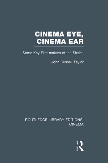 Couverture du livre : Cinema Eye, Cinema Ear - Some Key Film-makers of the Sixties