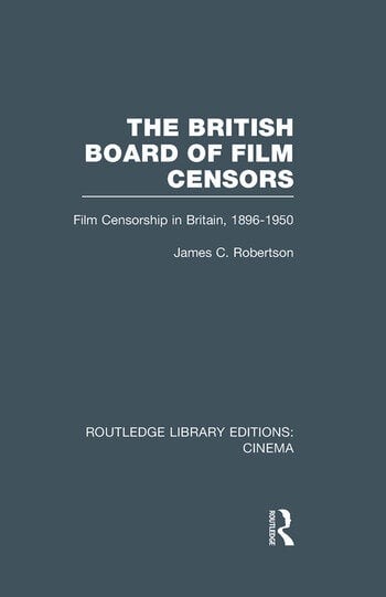 Couverture du livre : The British Board of Film Censors - Film Censorship in Britain, 1896-1950