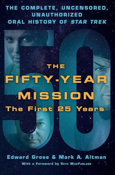 Book cover: The Fifty-Year Mission - The Complete, Uncensored, Unauthorized Oral History of Star Trek: The First 25 Years