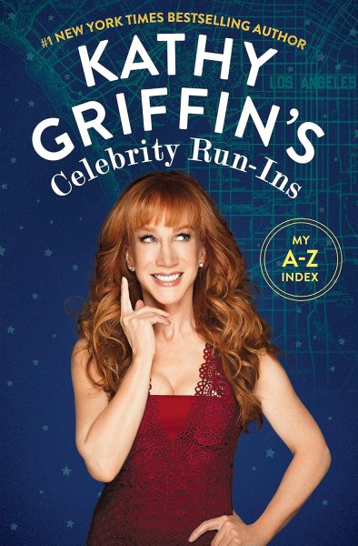 Couverture du livre : Kathy Griffin's Celebrity Run-Ins - My A-Z Index