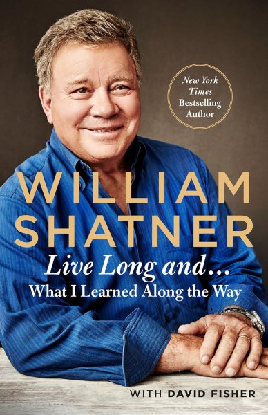 Couverture du livre : Live Long And . . . - What I Learned Along the Way