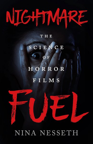 Couverture du livre : Nightmare Fuel - The Science of Horror Films