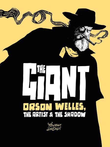 Couverture du livre : The Giant Orson Welles - the Artist and the Shadow