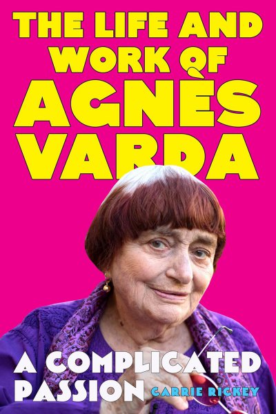 Couverture du livre : A Complicated Passion - The Life and Work of Agnès Varda