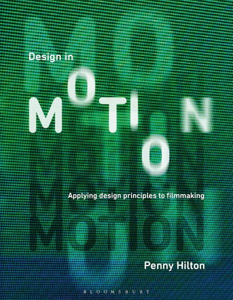 Couverture du livre : Design in Motion - Applying Design Principles to Filmmaking