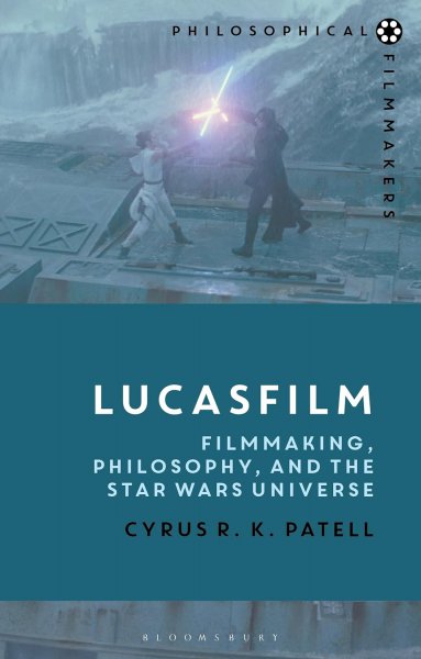 Book cover: Lucasfilm - Filmmaking, Philosophy, and the Star Wars Universe