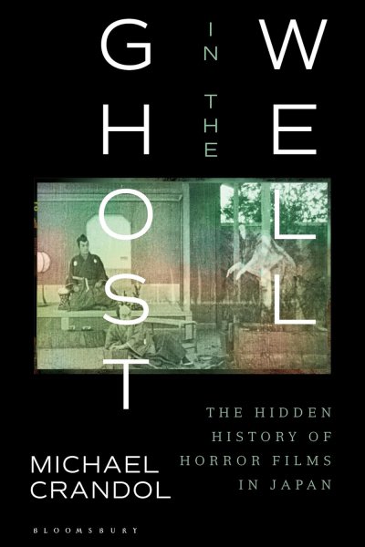 Couverture du livre : Ghost in the Well - The Hidden History of Horror Films in Japan