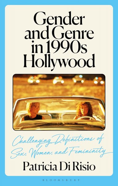 Book cover: Gender and Genre in 1990s Hollywood - Challenging Definitions of Sex, Women, and Femininity