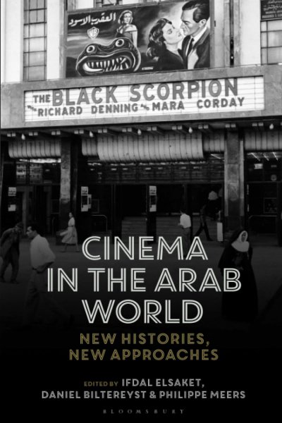 Book cover: Cinema in the Arab World - New Histories, New Approaches