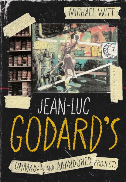 Couverture du livre : Jean-Luc Godard's Unmade and Abandoned Projects