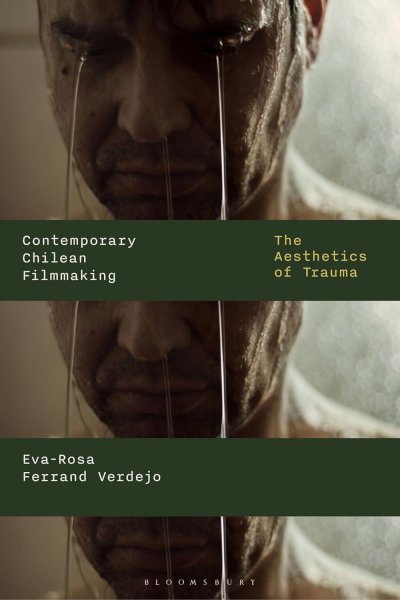Couverture du livre : Contemporary Chilean Filmmaking - The Aesthetics of Trauma