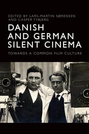 Couverture du livre : Danish and German Silent Cinema - Towards a Common Film Culture
