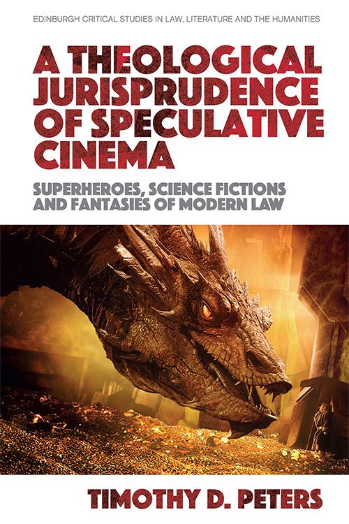 Couverture du livre : A Theological Jurisprudence of Speculative Cinema - Superheroes, Science Fictions and Fantasies of Modern Law