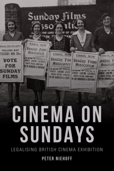 Book cover: Cinema on Sundays - Legalising British Cinema Exhibition