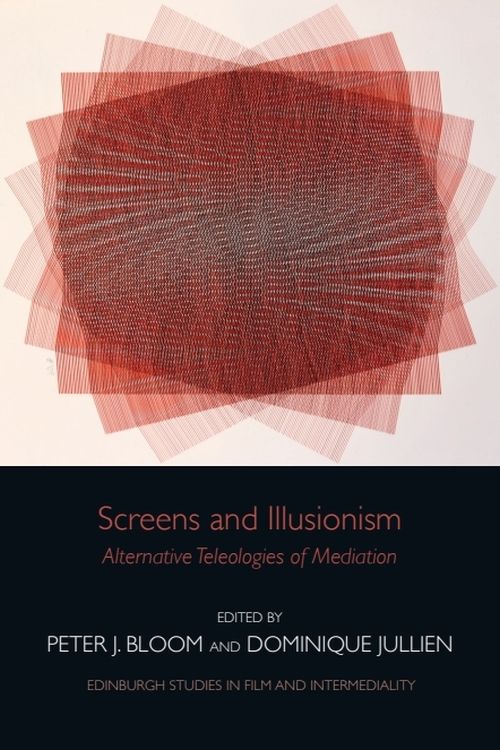 Couverture du livre : Screens and Illusionism - Alternative Teleologies of Mediation
