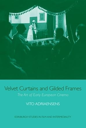 Couverture du livre : Velvet Curtains and Gilded Frames - The Art of Early European Cinema