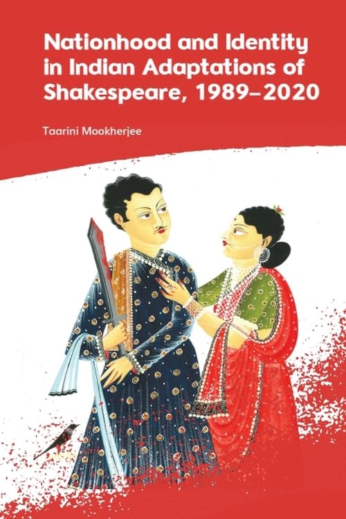 Book cover: Nationhood and Identity in Indian Adaptations of Shakespeare, 1989–2020