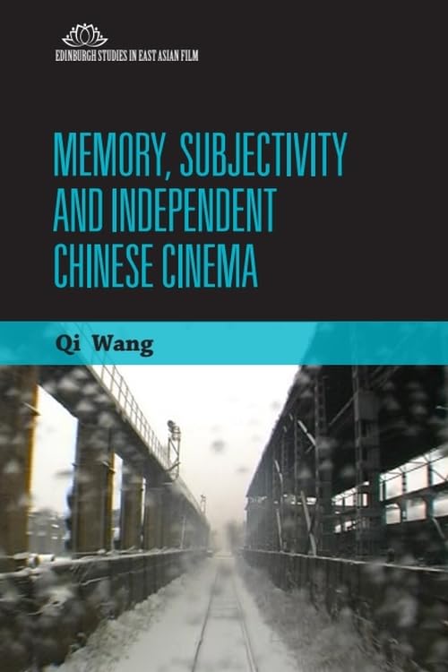 Book cover: Memory, Subjectivity and Independent Chinese Cinema