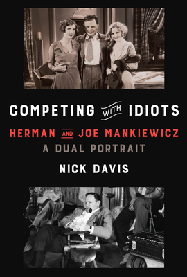 Book cover: Competing with Idiots - Herman and Joe Mankiewicz, a Dual Portrait