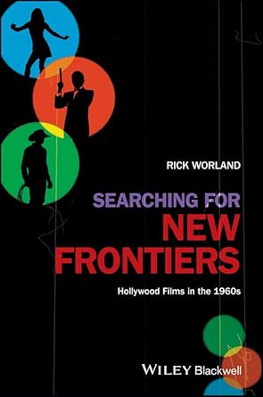 Book cover: Searching for New Frontiers - Hollywood Films in the 1960s