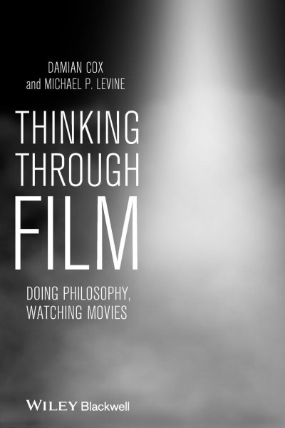 Couverture du livre : Thinking Through Film - Doing Philosophy, Watching Movies