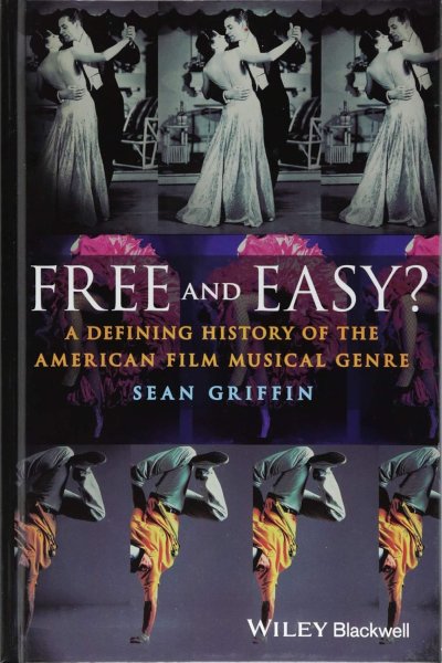 Book cover: Free and Easy? - A Defining History of the American Film Musical Genre
