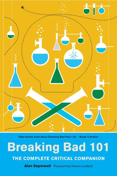 Book cover: Breaking Bad 101 - The Complete Critical Companion