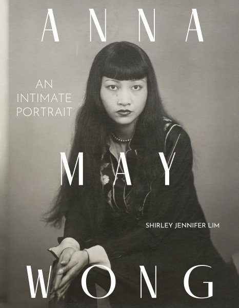 Book cover: Anna May Wong - An Intimate Portrait