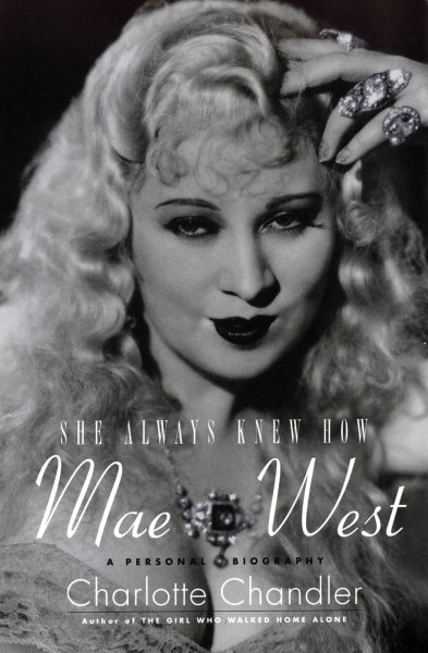 Book cover: She Always Knew How - Mae West: A Personal Biography