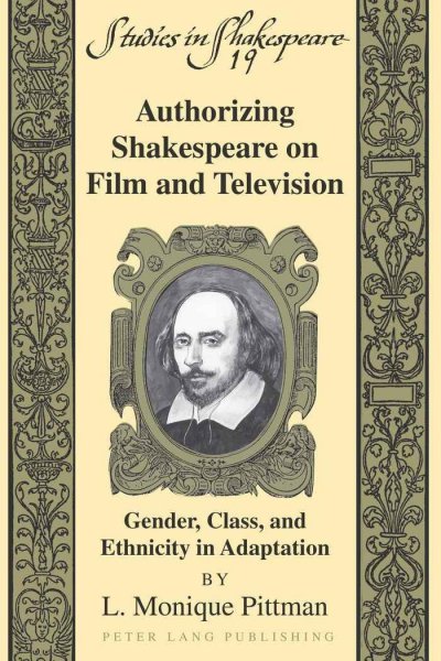 Book cover: Authorizing Shakespeare on Film and Television - Gender, Class, and Ethnicity in Adaptation