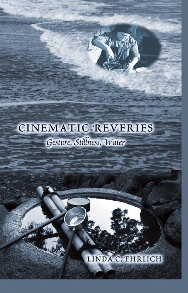 Couverture du livre : Cinematic Reveries - Gestures, Stillness, Water