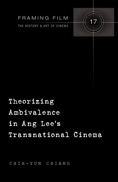 Book cover: Theorizing Ambivalence in Ang Lee's Transnational Cinema