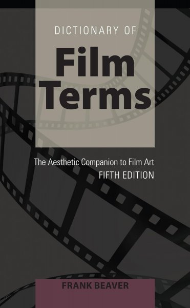 Couverture du livre : Dictionary of Film Terms - The Aesthetic Companion to Film Art