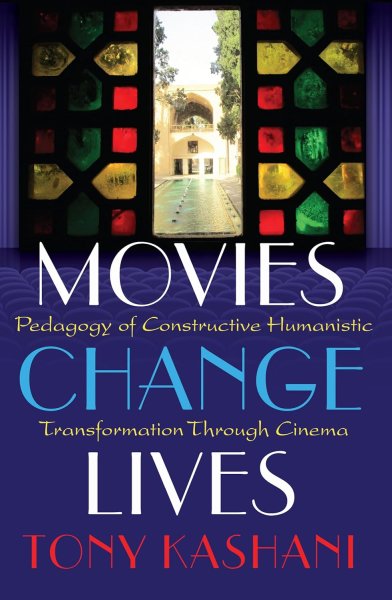 Book cover: Movies Change Lives - Pedagogy of Constructive Humanistic Transformation Through Cinema
