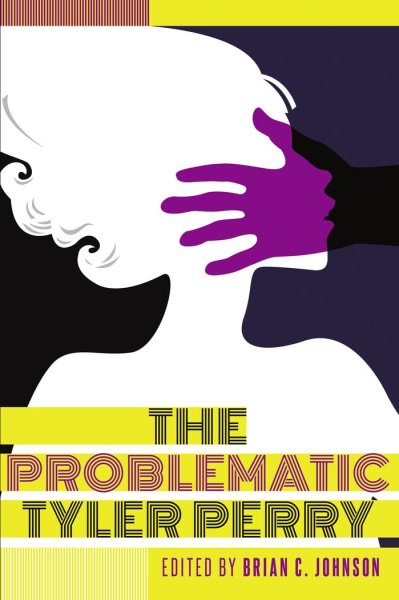Book cover: The Problematic Tyler Perry