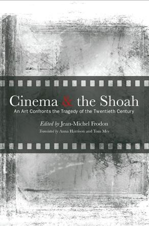 Book cover: Cinema and the Shoah - An Art Confronts the Tragedy of the Twentieth Century