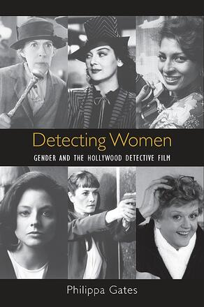 Couverture du livre : Detecting Women - Gender and the Hollywood Detective Film