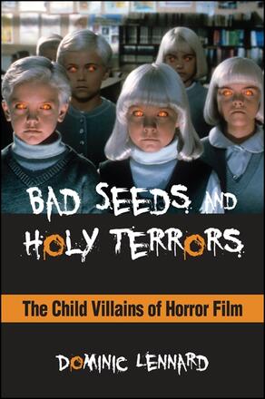 Book cover: Bad Seeds and Holy Terrors - The Child Villains of Horror Film