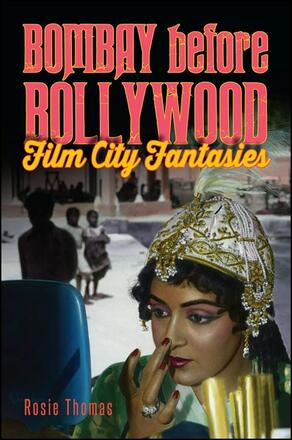Couverture du livre : Bombay before Bollywood - Film City Fantasies