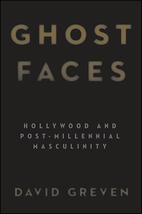 Couverture du livre : Ghost Faces - Hollywood and Post-Millennial Masculinity
