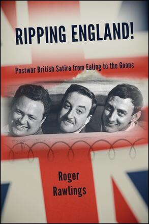 Book cover: Ripping England! - Postwar British Satire from Ealing to the Goons